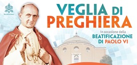 Veglia di preghiera in occasione della beatificazione di Paolo VI